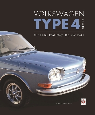 Volkswagen Type 4: 411 and 412 - Marc Cranswick