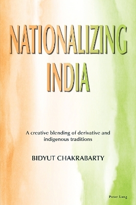 Nationalizing India - Bidyut Chakrabarty