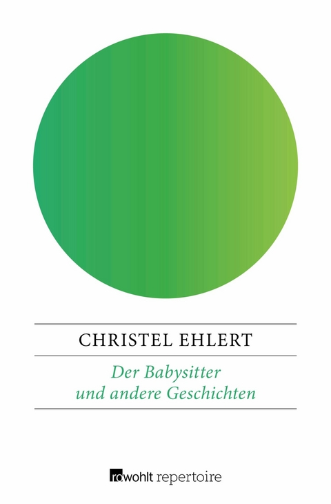Der Babysitter und andere Geschichten -  Christel Ehlert