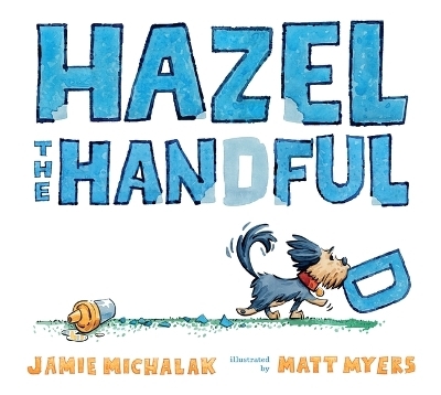 Hazel the Handful - Jamie Michalak