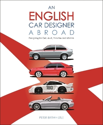 An English Car Designer Abroad - Peter Birtwhistle