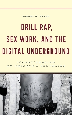 Drill Rap, Sex Work, and the Digital Underground - Jabari M. Evans