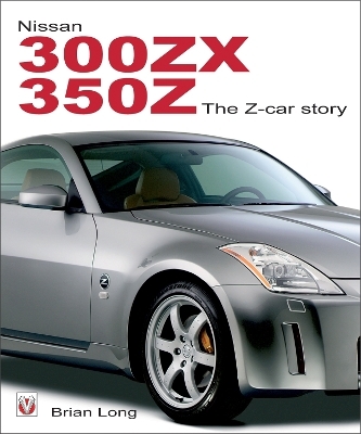 Nissan 300zx/350z the Z Car Story - Brian Long