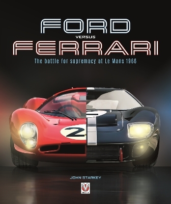 Ford versus Ferrari - John Starkey