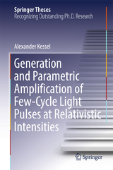 Generation and Parametric Amplification of Few‐Cycle Light Pulses at Relativistic Intensities - Alexander Kessel