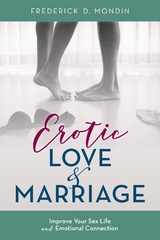 Erotic Love and Marriage -  Frederick D. Mondin EdD
