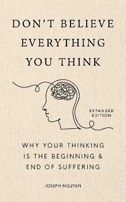 Don't Believe Everything You Think (Expanded Edition) - Joseph Nguyen