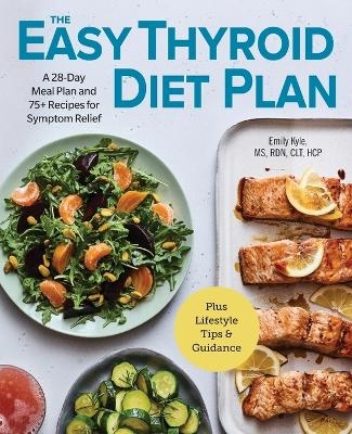 The Easy Thyroid Diet Plan - Emily Kyle MS HCP  RDN