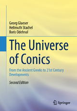 The Universe of Conics - Glaeser, Georg; Stachel, Hellmuth; Odehnal, Boris