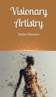 Visionary Artistry - Regiina Rannaveer