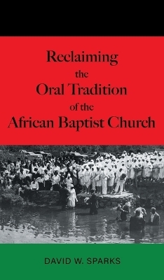 Reclaiming the Oral Tradition of the African Baptist Church - David W Sparks