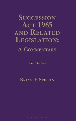 Succession Act 1965 and Related Legislation: A Commentary - Brian Spierin