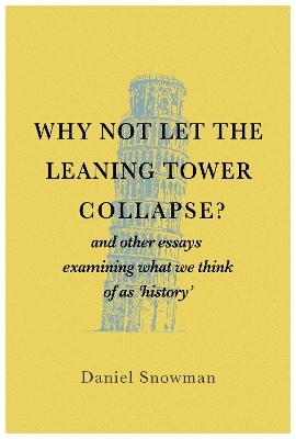 Why Not Let the Leaning Tower Collapse? - Daniel Snowman