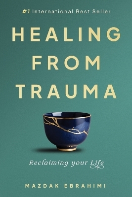 Healing From Trauma - Mazdak Ebrahimi