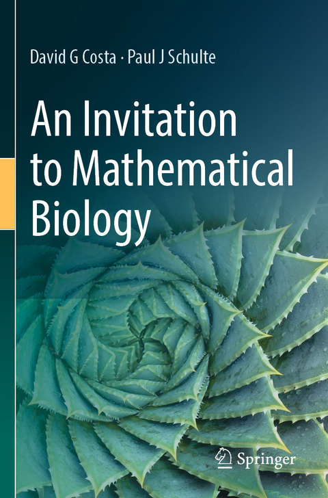 An Invitation to Mathematical Biology - David G Costa, Paul J Schulte