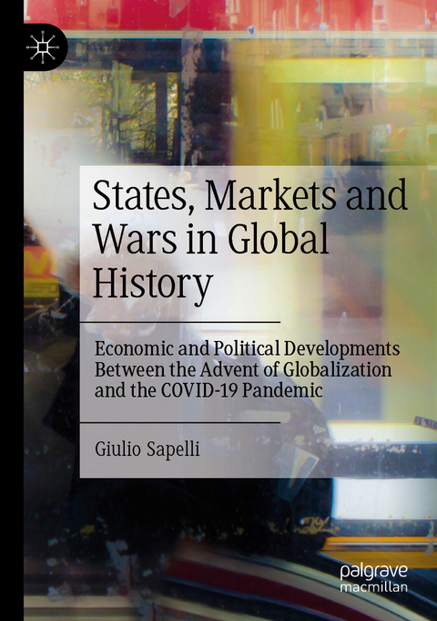 States, Markets and Wars in Global History - Giulio Sapelli