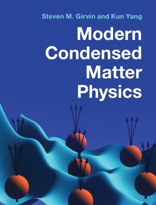 Modern Condensed Matter Physics - Steven M. Girvin, Kun Yang