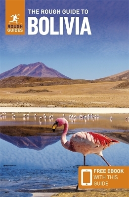 The Rough Guide to Bolivia: Travel Guide with eBook - Rough Guides, Daniel Jacobs