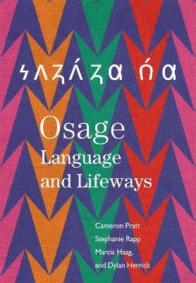 Osage Language and Lifeways - Cameron Pratt, Stephanie Rapp, Marcia Haag, Dylan Herrick