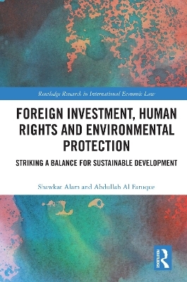 Foreign Investment, Human Rights and Environmental Protection - Shawkat Alam, Abdullah Al Faruque