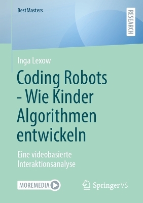 Coding Robots - Wie Kinder Algorithmen entwickeln - Inga Lexow