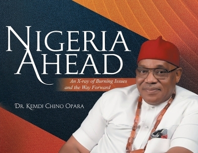 Nigeria Ahead - Dr Kemdi Chino Opara