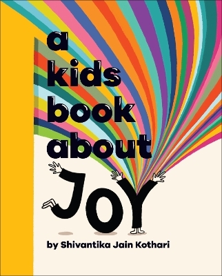 A Kids Book About Joy - Shivantika Jain Kothari