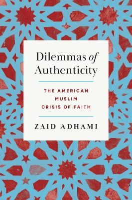 Dilemmas of Authenticity - Zaid Adhami