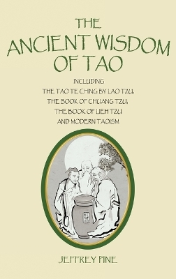 The Ancient Wisdom of Tao - Jeffrey Pine