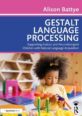 Gestalt Language Processing - Alison Battye