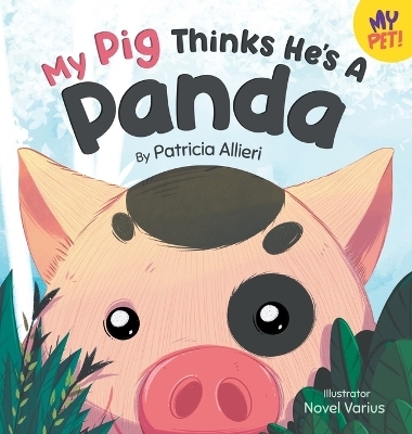 My Pig Thinks He's a Panda - Patricia Allieri