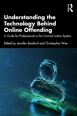 Understanding the Technology Behind Online Offending - 