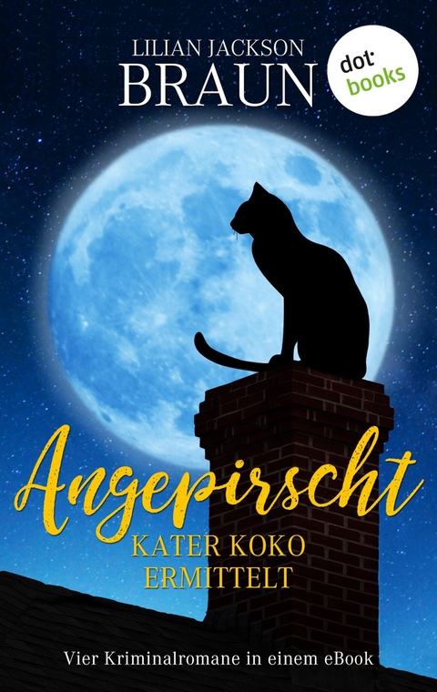 Angepirscht - Kater Koko ermittelt - Lilian Jackson Braun