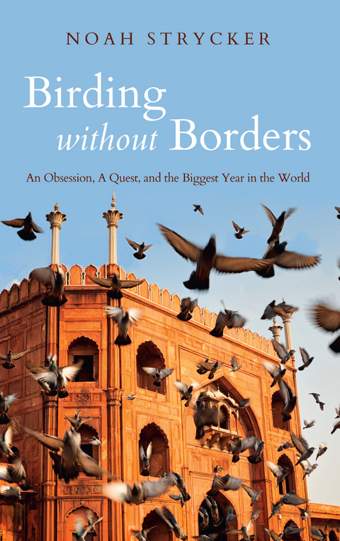 Birding Without Borders -  Noah Strycker
