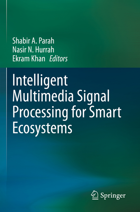 Intelligent Multimedia Signal Processing for Smart Ecosystems - 