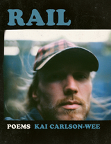 Rail -  Kai Carlson-Wee