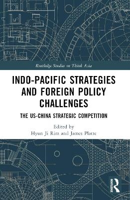 Indo-Pacific Strategies and Foreign Policy Challenges - 