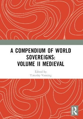 A Compendium of Medieval World Sovereigns - 