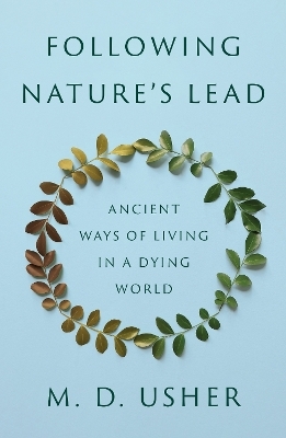 Following Nature’s Lead - M. D. Usher