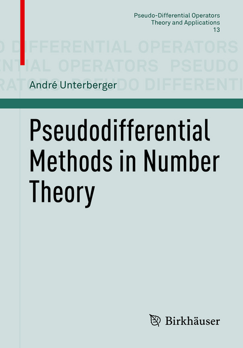 Pseudodifferential Methods in Number Theory - André Unterberger