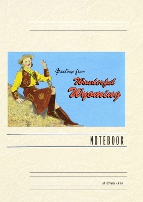 Vintage Lined Notebook Greetings from Wonderful Wyoming, Waving Cowgirl