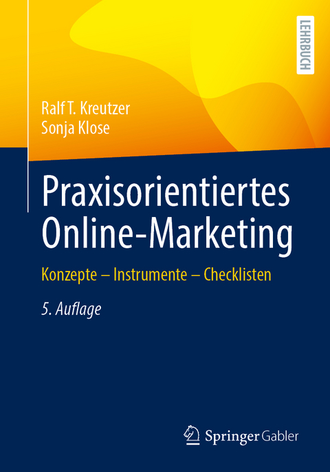 Praxisorientiertes Online-Marketing - Ralf T. Kreutzer, Sonja Klose