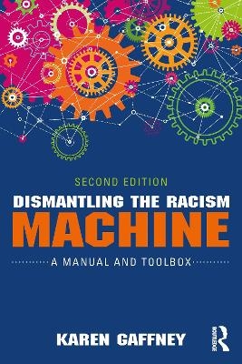 Dismantling the Racism Machine - Karen Gaffney