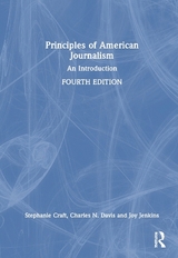 Principles of American Journalism - Craft, Stephanie; Davis, Charles N.; Jenkins, Joy