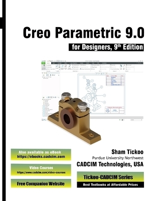 Creo Parametric 9.0 for Designers, 9th Edition - Prof Sham Tickoo Cadcim Technologies