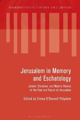 Jerusalem in Memory and Eschatology - Dr Emma O'Donnell Polyakov