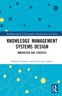 Knowledge Management Systems Design - Shabahat Husain, Jean-Louis Ermine