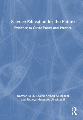 Science Education for the Future - Norman Reid, Khaled Ahmed Al-Madani, Fatheya Mahmood Al-Ahmadi