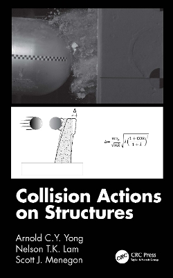 Collision Actions on Structures - Arnold C.Y. Yong, Nelson T.K. Lam, Scott J. Menegon