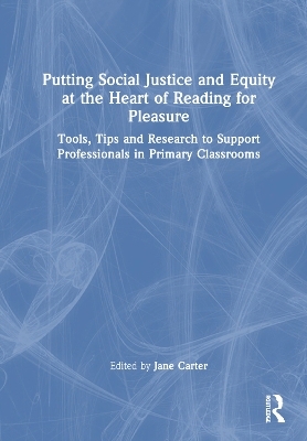 Putting Social Justice and Equity at the Heart of Reading for Pleasure - 